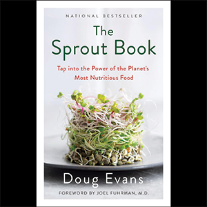 The Sprout Book Tap into the Power of the Planets Most Nutritious Food Kindle Edition